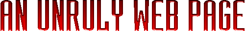 An Unruly Web Page
